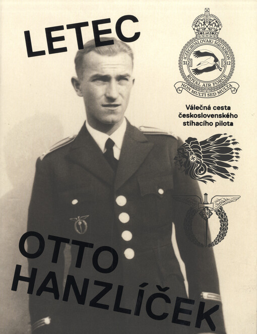 Letec Otto Hanzlíček: válečná cesta československého stíhacího pilota