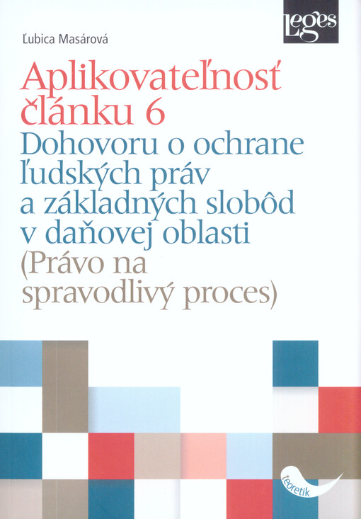 Aplikovateľnosť čl. 6 Dohovoru o ochrane ľudských práv a základných slobôd v daňovej oblasti : (právo na spravodlivý proces)