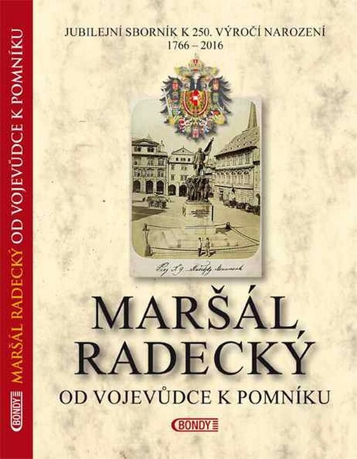 Maršál Radecký: Od vojevůdce k pomníku
