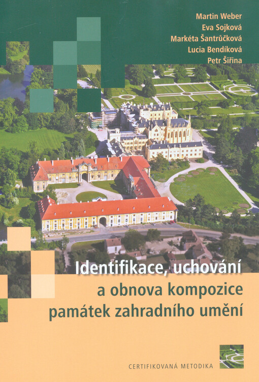 Identifikace, uchování a obnova kompozice památek zahradního umění : certifikovaná metodika
