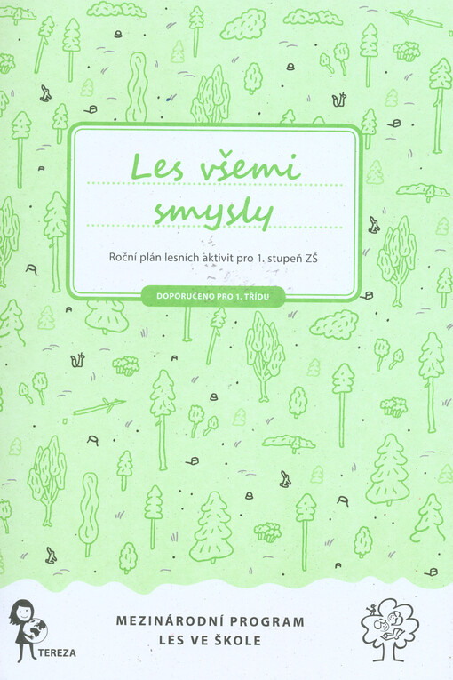 Les všemi smysly : roční plán lesních aktivit pro 1. stupeň ZŠ : mezinárodní program Les ve škole