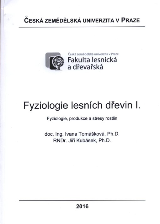 Fyziologie lesních dřevin I. : fyziolofie, produkce a stresy rostlin