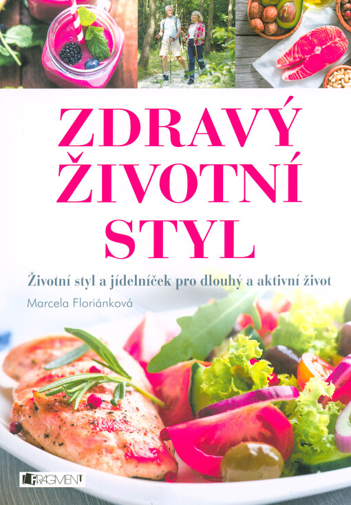 Zdravý životní styl : životní styl a jídelníček pro dlouhý a aktivní život