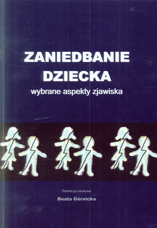 Zaniedbanie dziecka : wybrane aspekty zjawiska