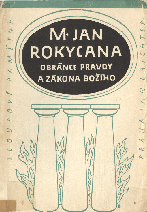 M. Jan Rokycana, obránce pravdy a zákona Božího :výbor z kázání, obrany kalicha a z listů