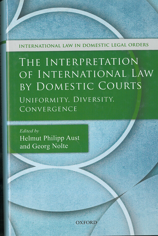 The interpretation of international law by domestic courts : uniformity, diversity, convergence