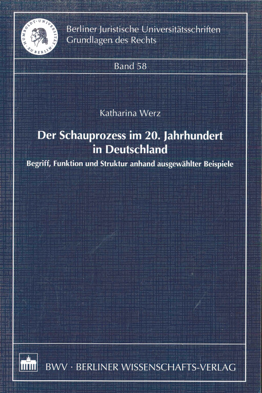 Der Schauprozess im 20. Jahrhundert in Deutschland : Begriff, Funktion und Struktur anhand ausgewählter Beispiele