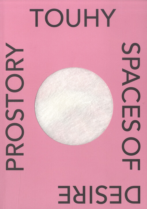 Prostory touhy / Spaces of Desire