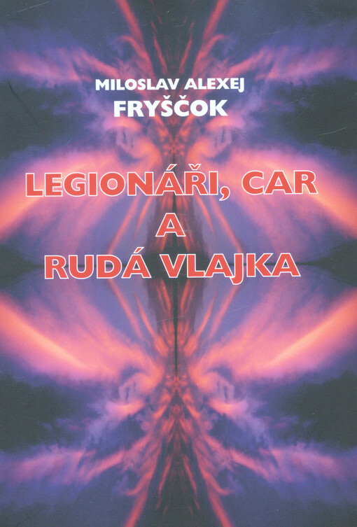 Legionáři, car a rudá vlajka