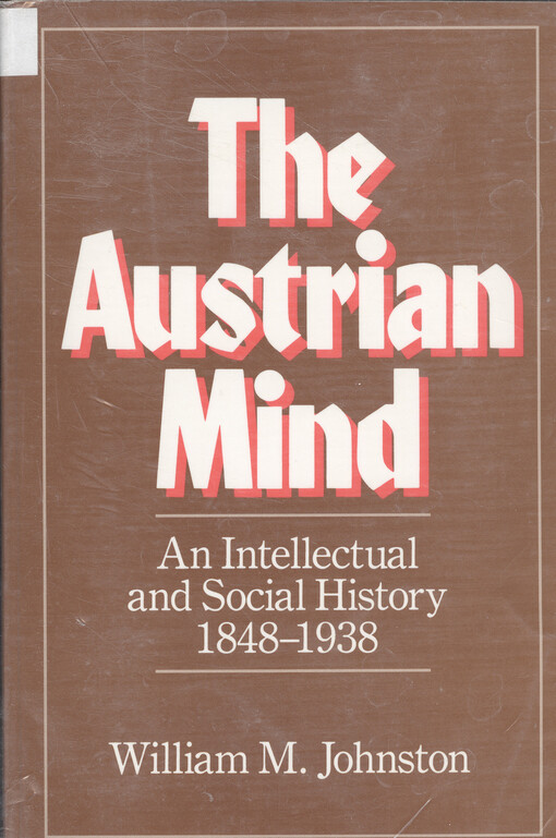 The Austrian mind :an intellectual and social history 1848-1938