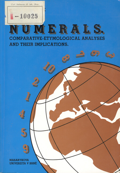 Numerals : comparative-etymological analyses of numeral systems and their implications : (Saharan, Nubian, Egyptian, Berber, Kartvelian, Uralic, Altaic and Indo-European languages)