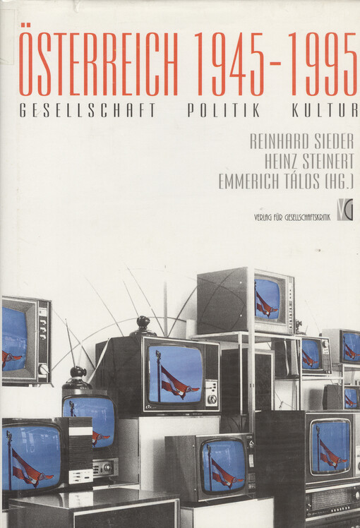 Österreich 1945-1995 : Gesellschaft, Politik, Kultur