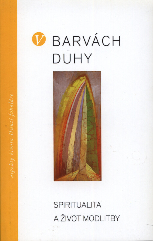 V barvách duhy :spiritualita a život modlitby (třetí aspekt)