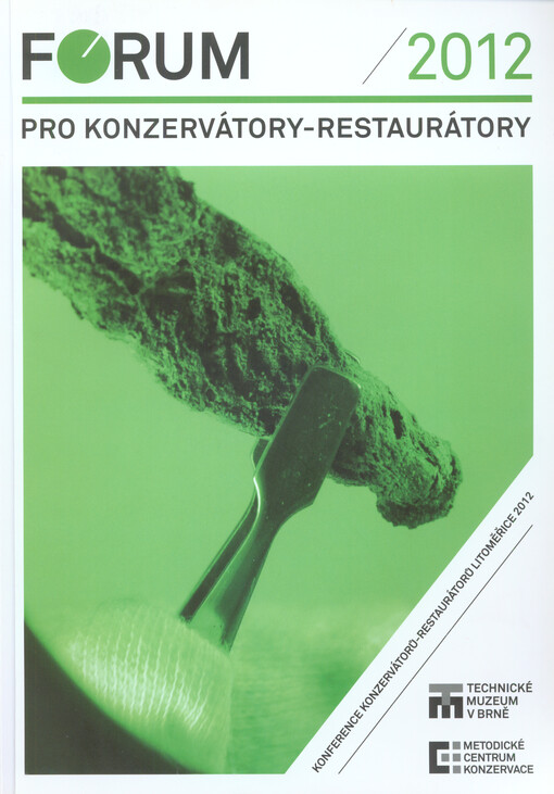 Fórum pro konzervátory-restaurátory 2012 :konference konzervátorů-restaurátorů, Litoměřice 2012