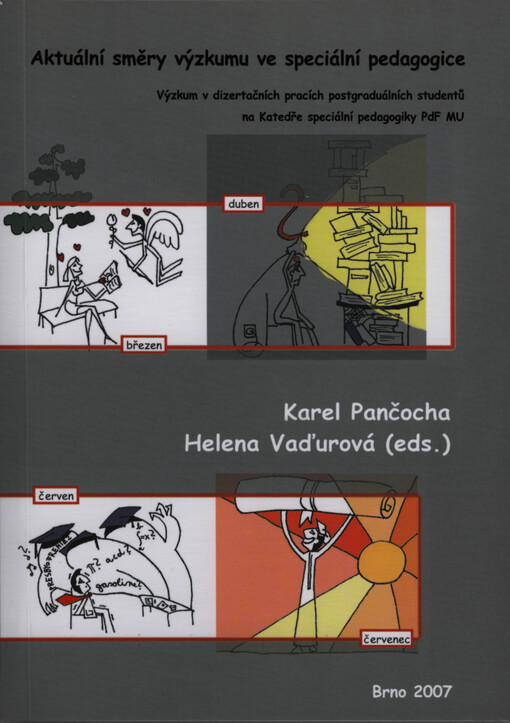 Aktuální směry výzkumu ve speciální pedagogice : výzkum v dizertačních pracích postgraduálních studentů na Katedře speciální pedagogiky PdF MU