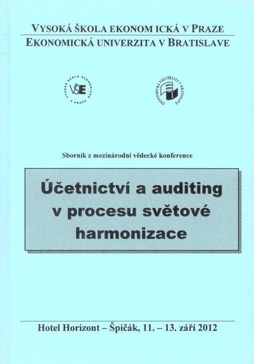 Účetnictví a auditing v procesu světové harmonizace :sborník z mezinárodní vědecké konference : hotel Horizont - Špičák, 11.-13. září 2012