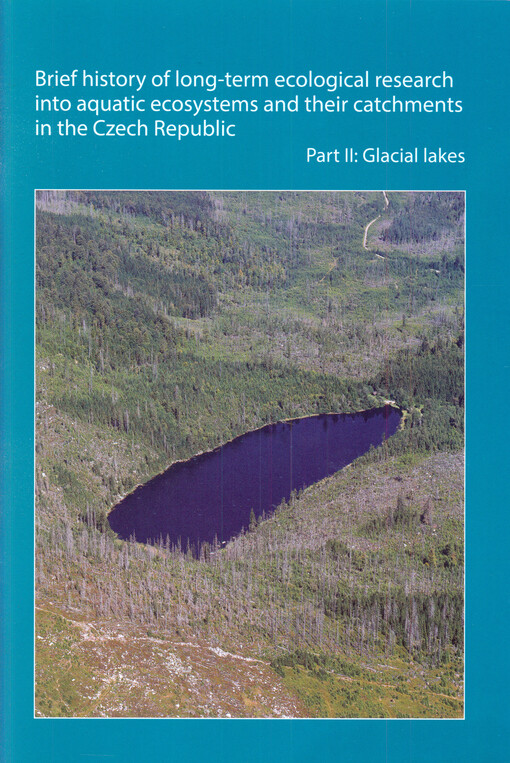 Brief history of long-term ecological research into aquatic ecosystems and their catchments in the Czech Republic