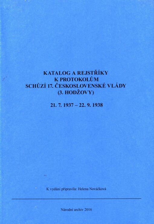 Katalog a rejstříky k protokolům schůzí 17. československé vlády (3. Hodžovy)
