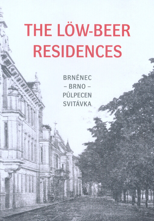 The Löw-Beer residences : Brněnec - Brno - Půlpecen, Svitávka