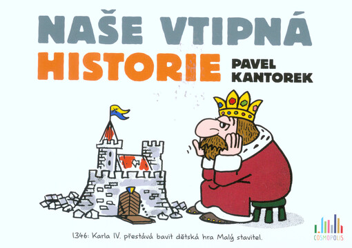 Naše vtipná historie | Kantorek Pavel