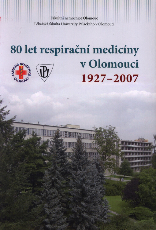 80 let respirační medicíny v Olomouci : 1927-2007