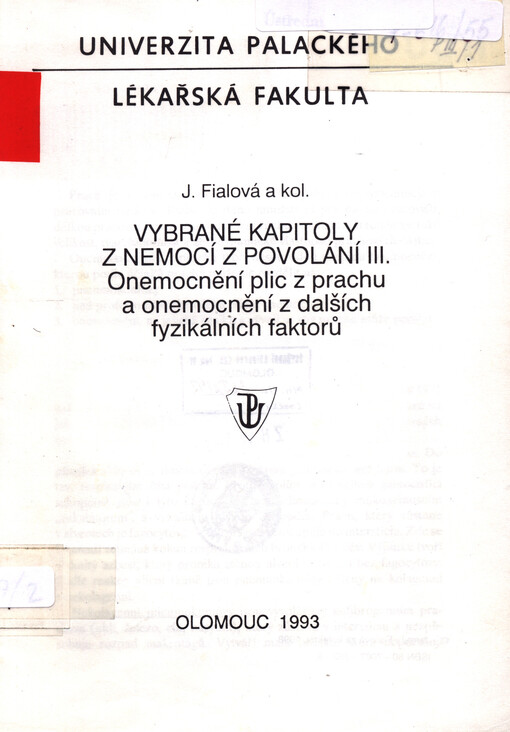 Vybrané kapitoly z nemocí z povolání. [Díl] 3, Onemocnění plic z prachu a onemocnění z dalších fyzikálních faktorů : Určeno pro posl. 5. roč. LF UP