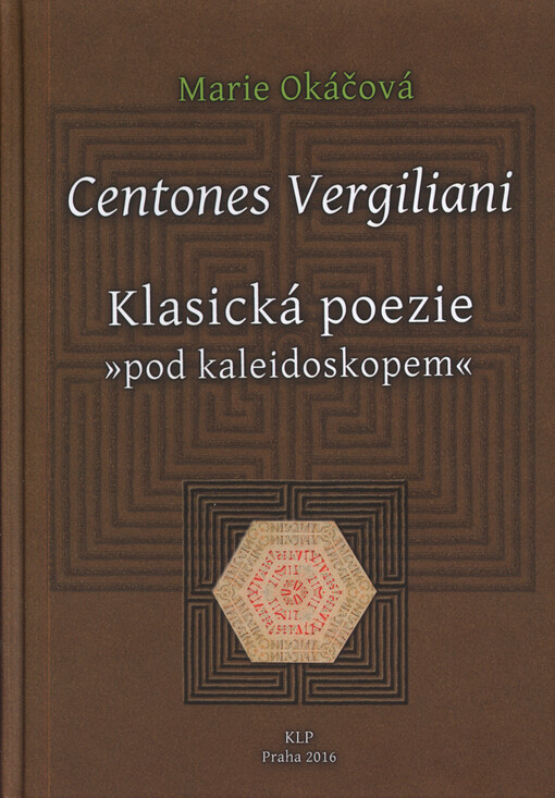 Centones Vergiliani : klasická poezie „pod kaleidoskopem“