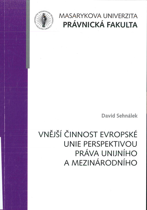 Vnější činnost Evropské unie perspektivou práva unijního a mezinárodního