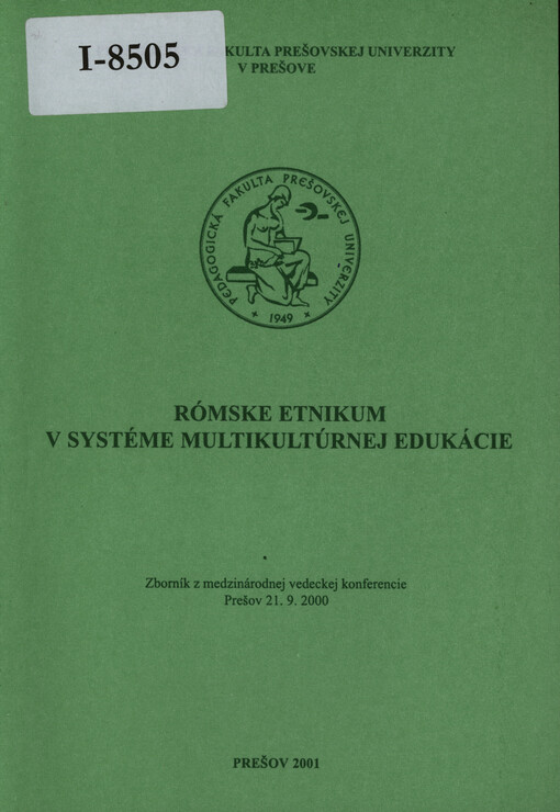 Rómské etnikum v systéme multikultúrnej edukácie : zborník z medzinárodnej vedeckej konferencie, Prešov 21.9.2000