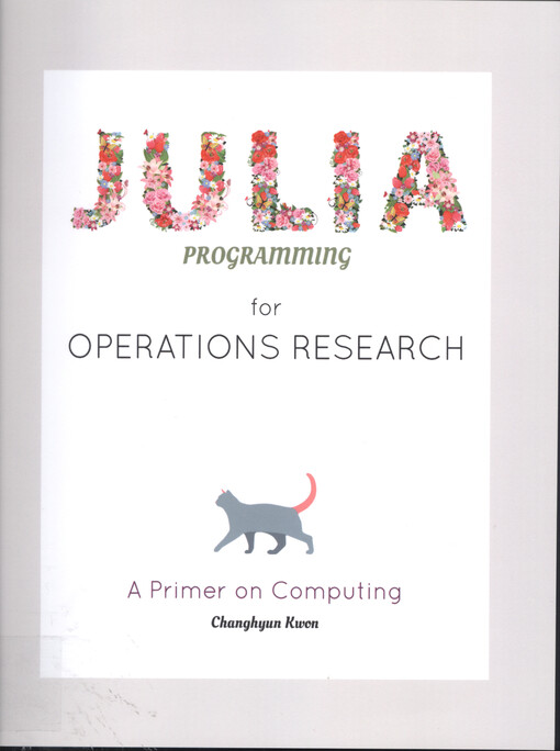 Julia programming for operations research : a primer on computing