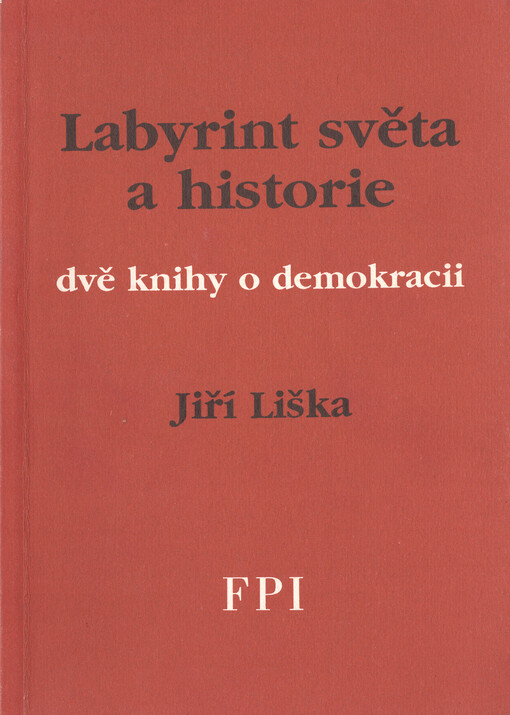 Labyrint světa a historie : dvě knihy o demokracii