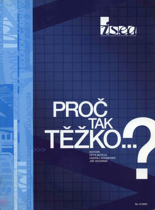 Proč tak těžko-- ?: výroční publikace Institutu pro sociální a ekonomické analýzy ISEA