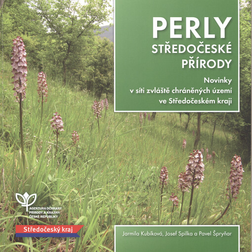 Perly středočeské přírody : novinky v síti zvláště chráněných území ve Středočeském kraji