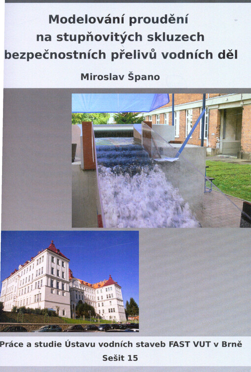 Modelování proudění na stupňovitých skluzech bezpečnostních přelivů vodních děl