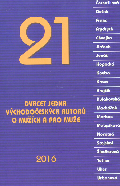21 - Dvacet jedna východočeských autorů o mužích a pro muže : literární sborník