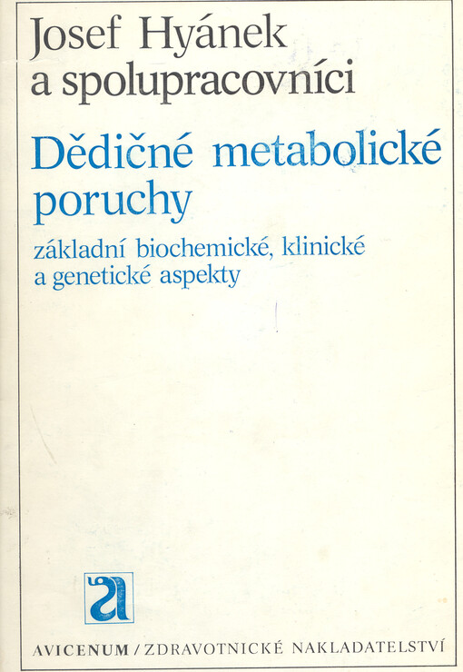 Dědičné metabolické poruchy: základní biochemické, klinické a genetické aspekty