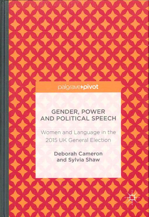 Gender, power and political speech : women and language in the 2015 UK General Election