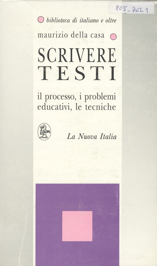 Scrivere testi : il processo, i problemi educativi, le tecniche