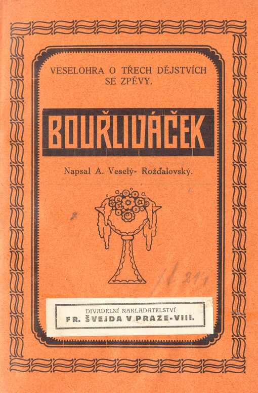 Bouřliváček : veselohra o třech dějstvích se zpěvy