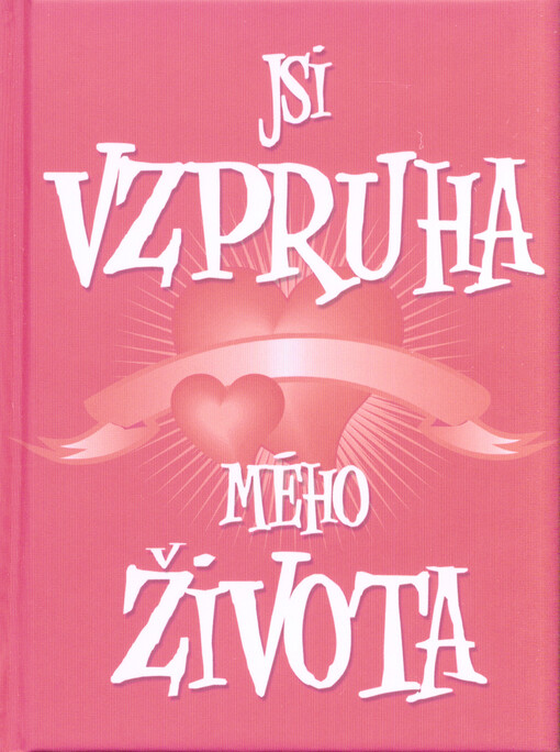 Jsi vzpruha mého života