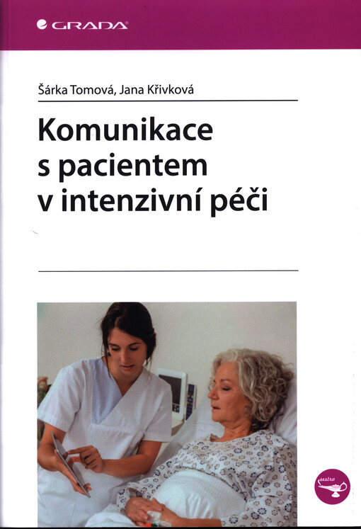 Komunikace s pacientem v intenzivní péči | Tomová Šárka, Křivková Jana - e-kniha