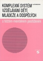 Komplexní systém vzdělávání dětí, mládeže a dospělých s těžším mentálním postižením.