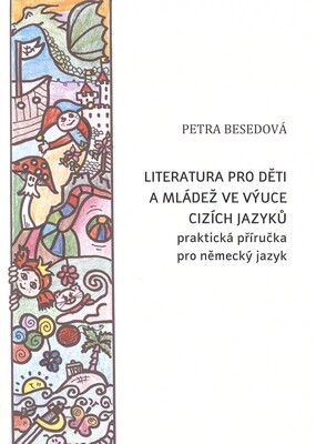 Literatura pro děti a mládež ve výuce cizích jazyků - praktická příručka pro německý jazyk