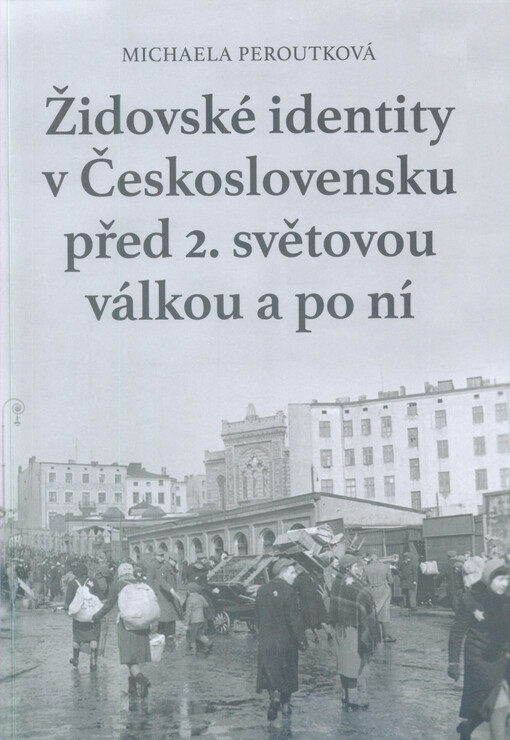 Židovské identity v Československu před 2. světovou válkou a po ní