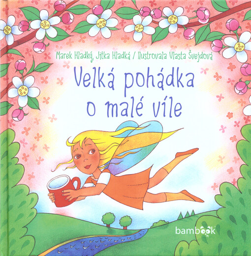 Velká pohádka o malé víle | Hladký Marek, Hladká Jitka, Švejdová Vlasta - e-kniha
