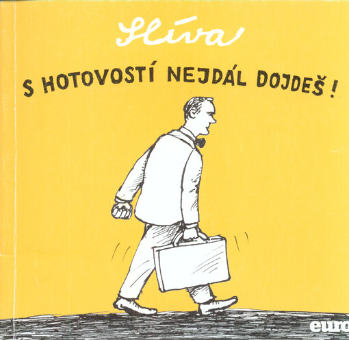 S hotovostí nejdál dojdeš!, aneb, Jiří Slíva 13 let v týdeníku Euro