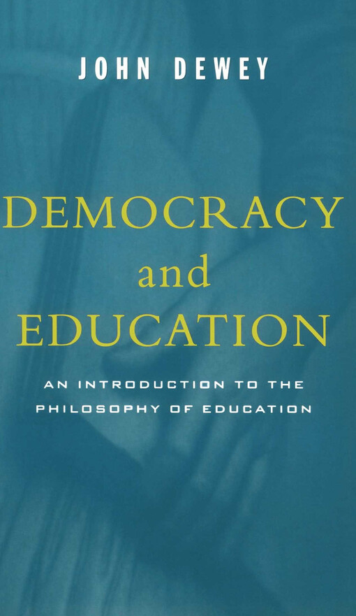 Democracy and education : an introduction to the philosophy of education