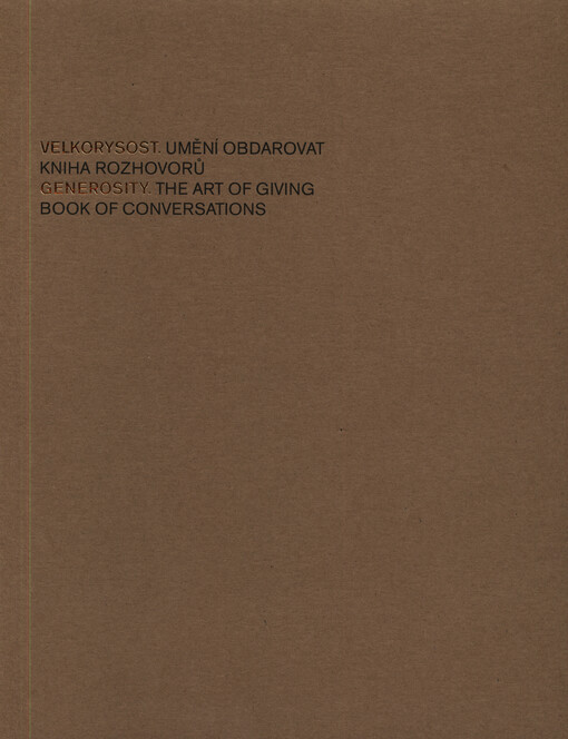 Velkorysost - umění obdarovat : kniha rozhovorů = Generosity - the art of giving : book of conversations