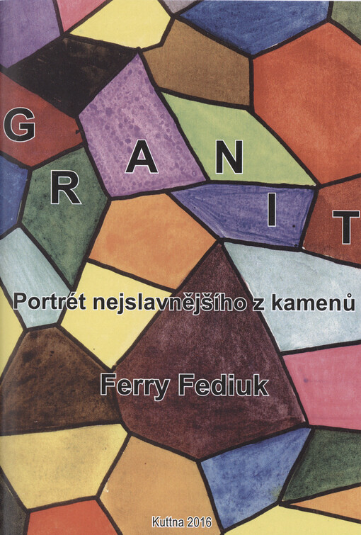 Granit : portrét nejslavnějšího z kamenů