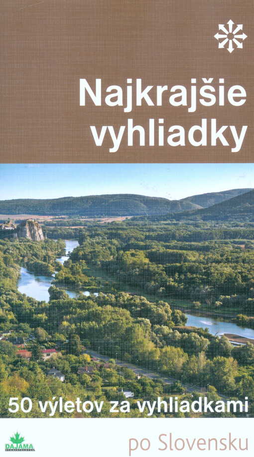Najkrajšie vyhliadky - 50 výletov za vyhliadkami po Slovensku